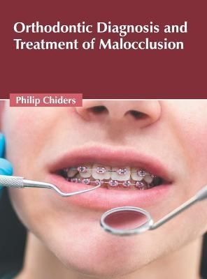 Orthodontic Diagnosis and Treatment of Malocclusion - 