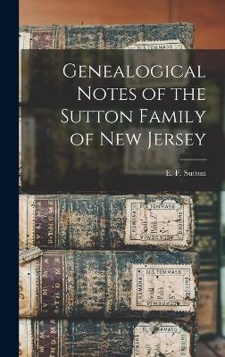 Genealogical Notes of the Sutton Family of New Jersey - 