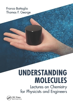 Understanding Molecules - Franco Battaglia, Thomas F. George