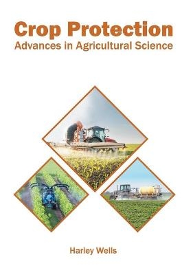 Crop Protection: Advances in Agricultural Science - 