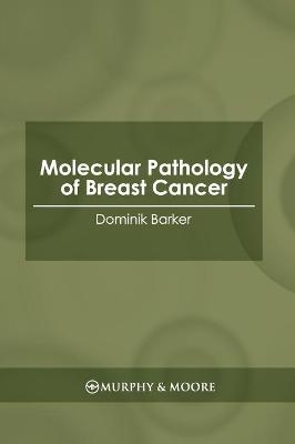 Molecular Pathology of Breast Cancer - 