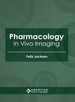 Pharmacology: In Vivo Imaging - 