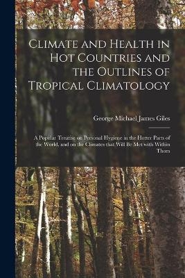 Climate and Health in Hot Countries and the Outlines of Tropical Climatology - 