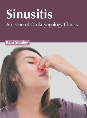 Sinusitis: An Issue of Otolaryngology Clinics - 