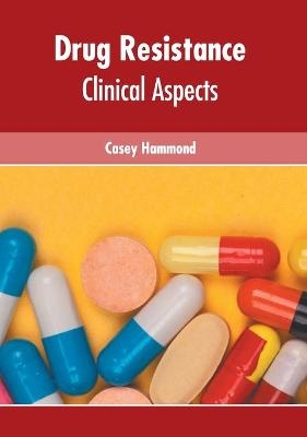 Drug Resistance: Clinical Aspects - 