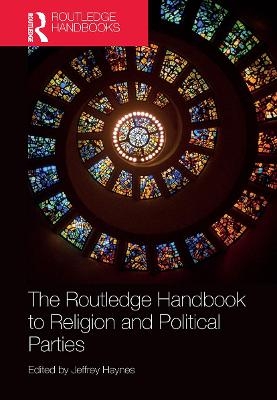 The Routledge Handbook to Religion and Political Parties - 