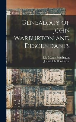 Genealogy of John Warburton and Descendants - Ella Myrtle 1889- Pennington, Jennie Iola Warburton