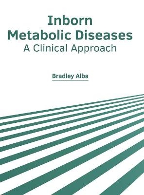 Inborn Metabolic Diseases: A Clinical Approach - 