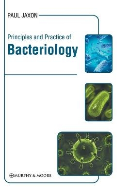 Principles and Practice of Bacteriology - 