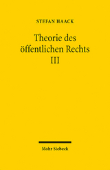 Theorie des öffentlichen Rechts III - Stefan Haack