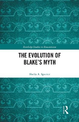 The Evolution of Blake’s Myth - Sheila Spector