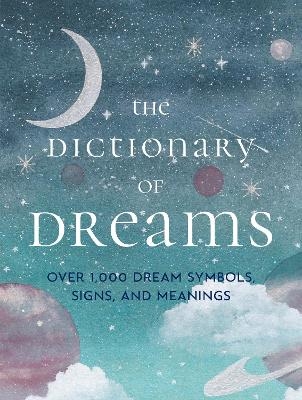 The Dictionary of Dreams - Gustavus Hindman Miller, Sigmund Freud, Henri Bergson