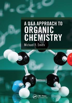 A Q&A Approach to Organic Chemistry - Michael B. Smith