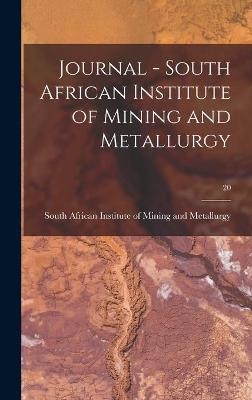 Journal - South African Institute of Mining and Metallurgy; 20 - 