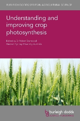 Understanding and Improving Crop Photosynthesis - 