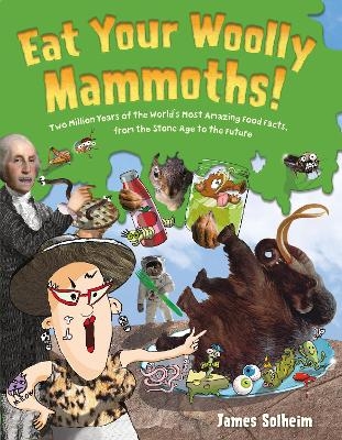 Eat Your Woolly Mammoths! - James Solheim