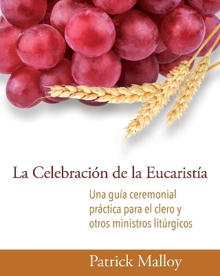 La Celebracin de la Eucarista - Patrick Malloy