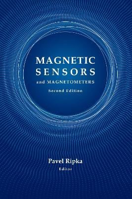 Magnetic Sensors and Magnetometers, Second Edition - Pavel Ripka