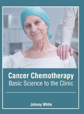 Cancer Chemotherapy: Basic Science to the Clinic - 