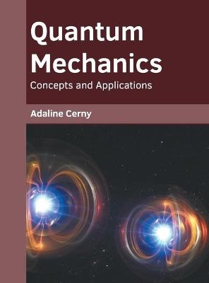 Quantum Mechanics: Concepts and Applications - 