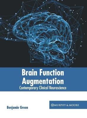 Brain Function Augmentation: Contemporary Clinical Neuroscience - 