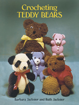 Crocheting Teddy Bears -  Barbara Jacksier,  Ruth Jacksier