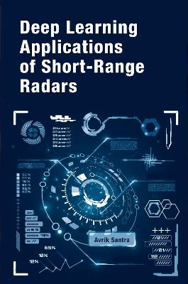 Emerging Deep Learning Applications of Short Range Radars - Avik Santra, Souvik Hazra