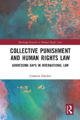 Collective Punishment and Human Rights Law - Cornelia Klocker