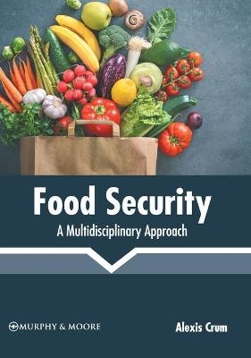 Food Security: A Multidisciplinary Approach - 