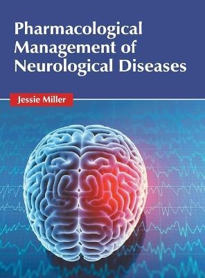 Pharmacological Management of Neurological Diseases - 