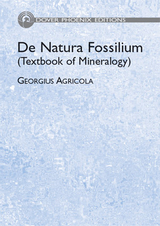 De Natura Fossilium (Textbook of Mineralogy) -  Georgius Agricola