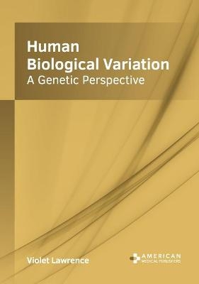 Human Biological Variation: A Genetic Perspective - 