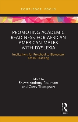 Promoting Academic Readiness for African American Males with Dyslexia - 