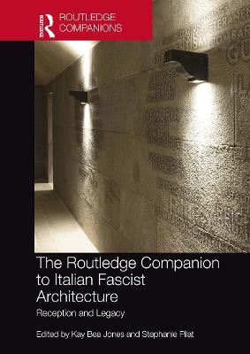 The Routledge Companion to Italian Fascist Architecture - 