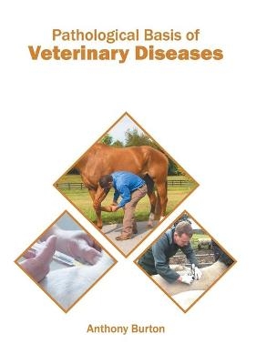 Pathological Basis of Veterinary Diseases - 