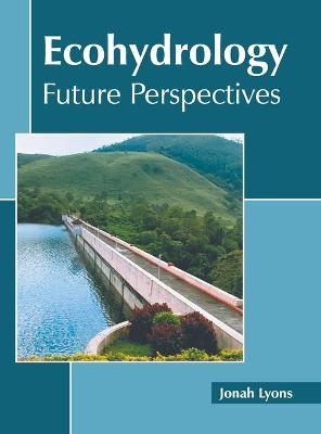 Ecohydrology: Future Perspectives - 