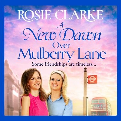 A New Dawn Over Mulberry Lane - Rosie Clarke