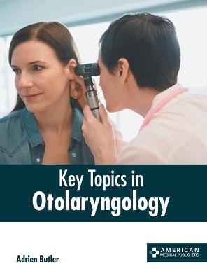 Key Topics in Otolaryngology - 