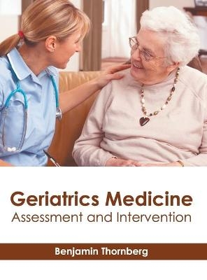 Geriatrics Medicine: Assessment and Intervention - 