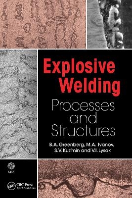 Explosive Welding - B.A. Greenberg, M. A. Ivanov, S. V. Kuzmin, V. I. Lysak