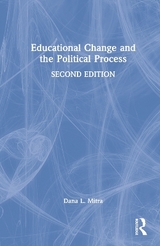 Educational Change and the Political Process - Mitra, Dana L.