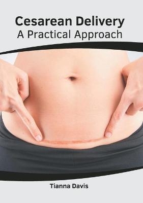 Cesarean Delivery: A Practical Approach - 