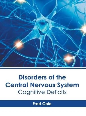 Disorders of the Central Nervous System: Cognitive Deficits - 