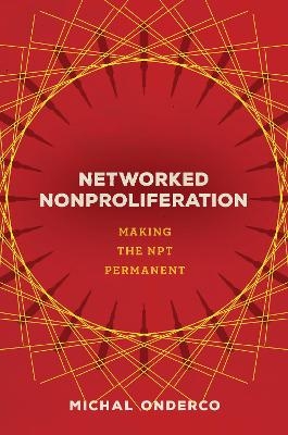 Networked Nonproliferation - Michal Onderco