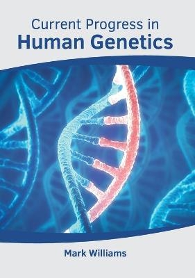 Current Progress in Human Genetics - 