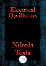 Electrical Oscillators -  Nikola Tesla