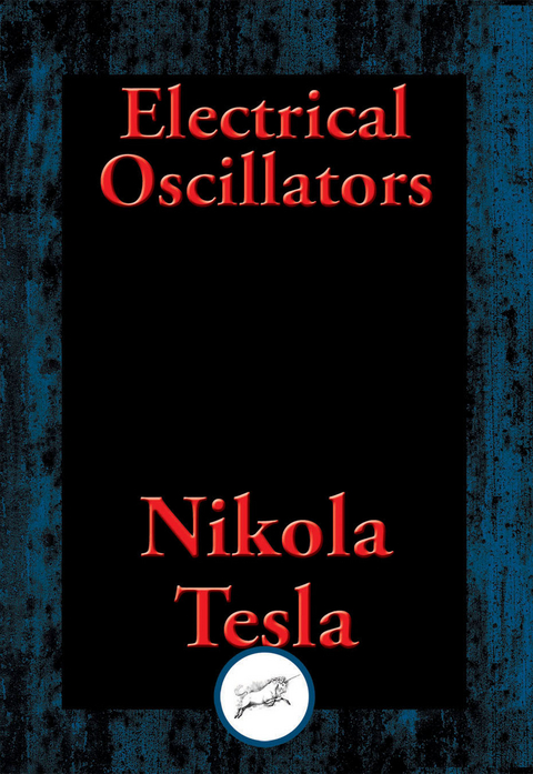 Electrical Oscillators -  Nikola Tesla