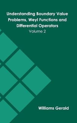 Understanding Boundary Value Problems, Weyl Functions and Differential Operators: Volume 2 - 