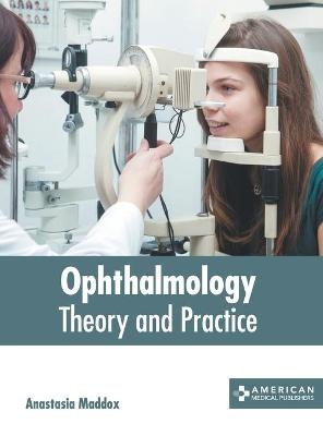 Ophthalmology: Theory and Practice - 