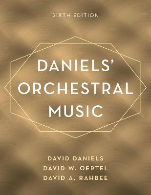 Daniels' orchestral music - David Daniels, David W. Oertel, David A. Rahbee